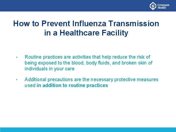 How to Prevent Influenza Transmission in a Healthcare Facility • Routine practices are activities