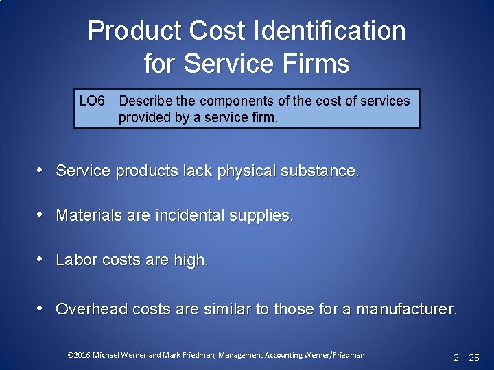 Product Cost Identification for Service Firms LO 6 Describe the components of the cost