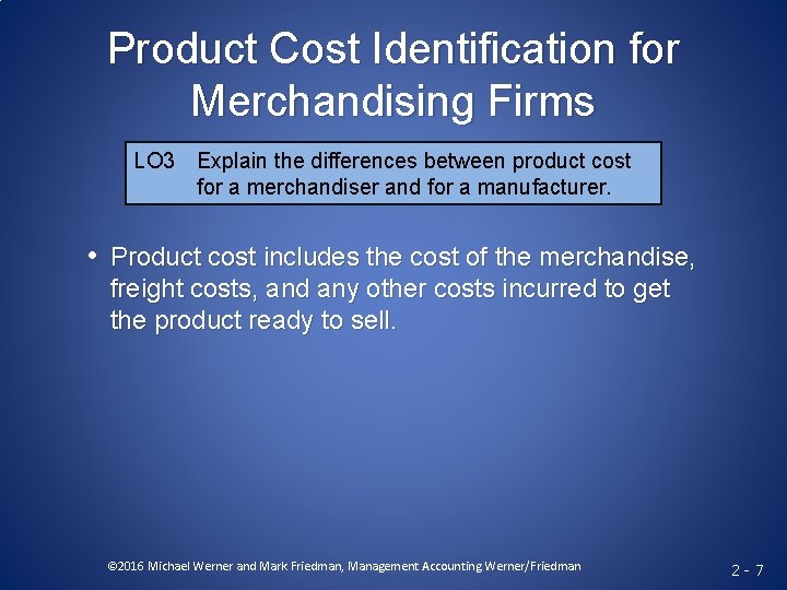 Product Cost Identification for Merchandising Firms LO 3 Explain the differences between product cost