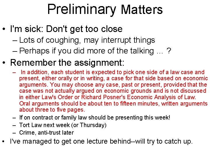 Preliminary Matters • I'm sick: Don't get too close – Lots of coughing, may