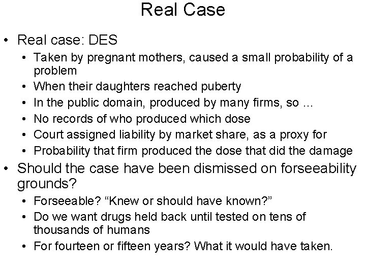 Real Case • Real case: DES • Taken by pregnant mothers, caused a small