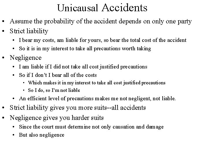 Unicausal Accidents • Assume the probability of the accident depends on only one party