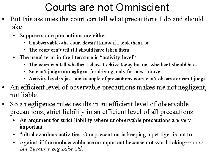 Courts are not Omniscient • But this assumes the court can tell what precautions