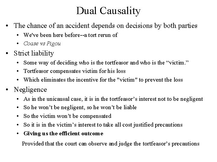 Dual Causality • The chance of an accident depends on decisions by both parties