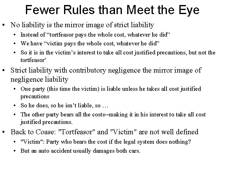 Fewer Rules than Meet the Eye • No liability is the mirror image of