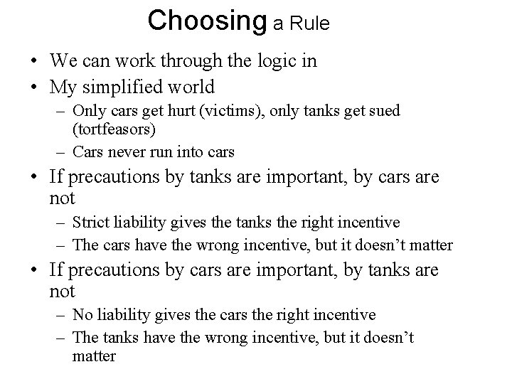 Choosing a Rule • We can work through the logic in • My simplified