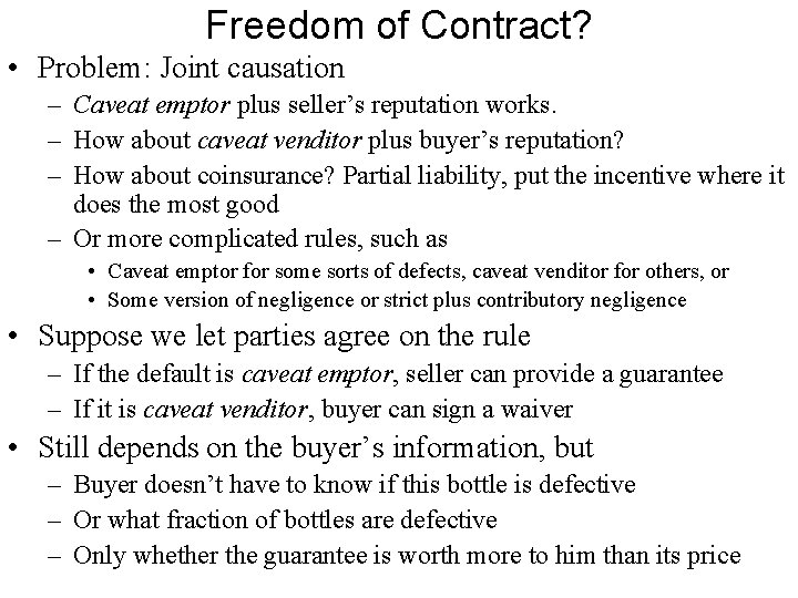 Freedom of Contract? • Problem: Joint causation – Caveat emptor plus seller’s reputation works.