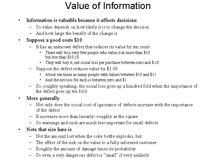 Value of Information • Information is valuable because it affects decisions – So value