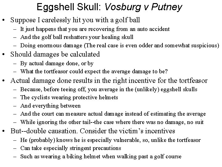 Eggshell Skull: Vosburg v Putney • Suppose I carelessly hit you with a golf Eggshell Skull: Vosburg v Putney • Suppose I carelessly hit you with a golf