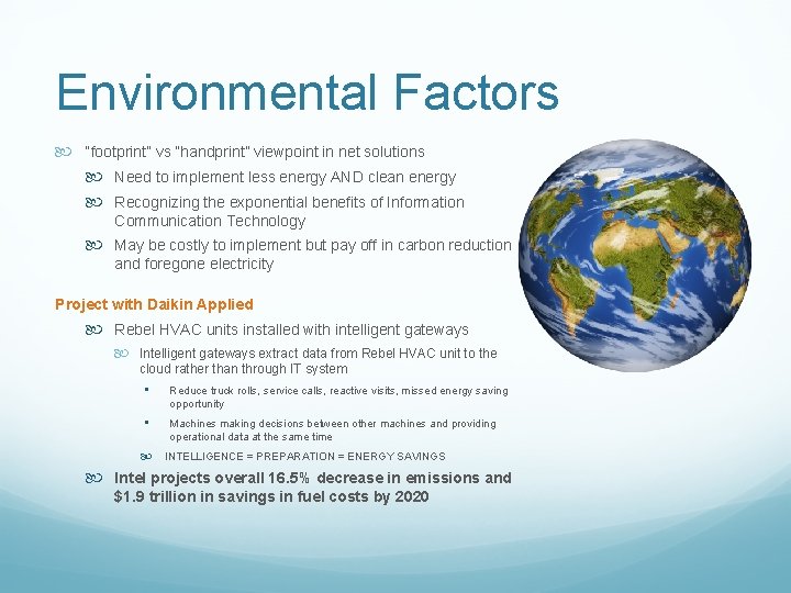 Environmental Factors “footprint” vs “handprint” viewpoint in net solutions Need to implement less energy Environmental Factors “footprint” vs “handprint” viewpoint in net solutions Need to implement less energy
