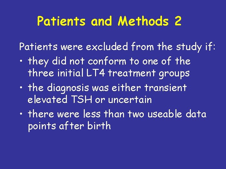 Patients and Methods 2 Patients were excluded from the study if: • they did