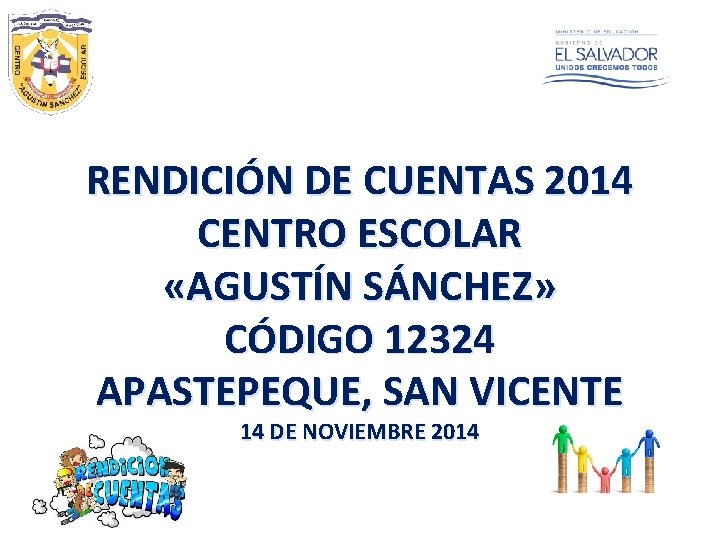 RENDICIÓN DE CUENTAS 2014 CENTRO ESCOLAR «AGUSTÍN SÁNCHEZ» CÓDIGO 12324 APASTEPEQUE, SAN VICENTE 14