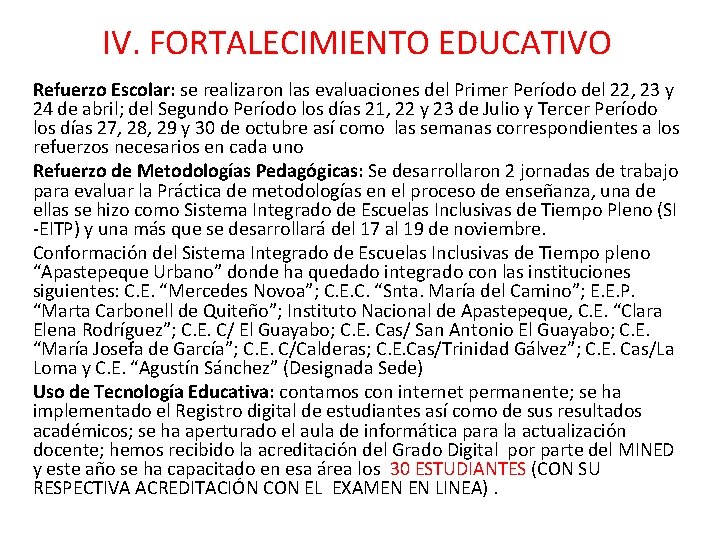 IV. FORTALECIMIENTO EDUCATIVO Refuerzo Escolar: se realizaron las evaluaciones del Primer Período del 22,