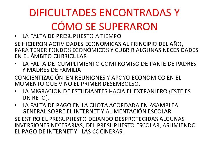 DIFICULTADES ENCONTRADAS Y CÓMO SE SUPERARON • LA FALTA DE PRESUPUESTO A TIEMPO SE