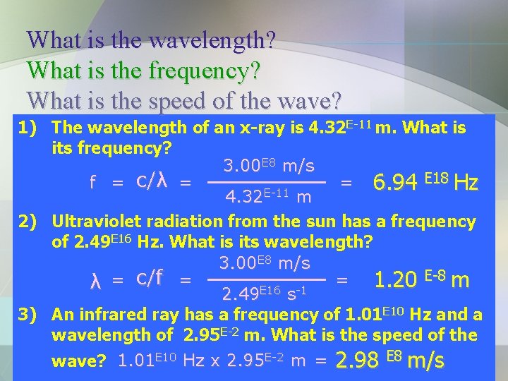 What is the wavelength? What is the frequency? What is the speed of the