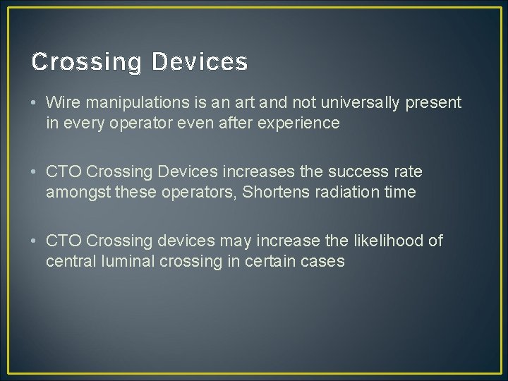 Crossing Devices • Wire manipulations is an art and not universally present in every