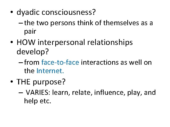  • dyadic consciousness? – the two persons think of themselves as a pair