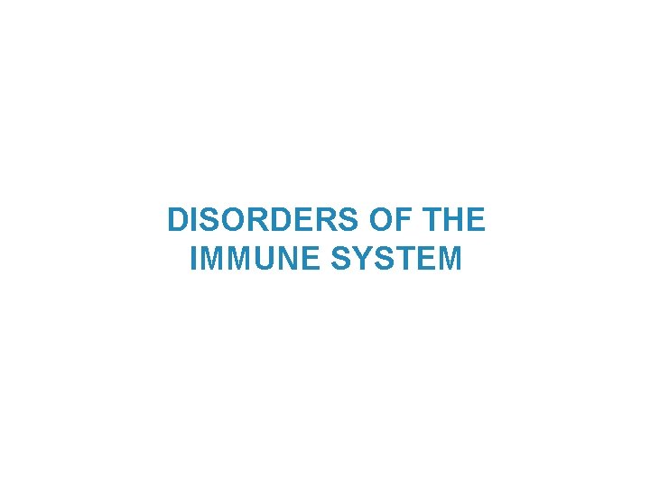 DISORDERS OF THE IMMUNE SYSTEM 