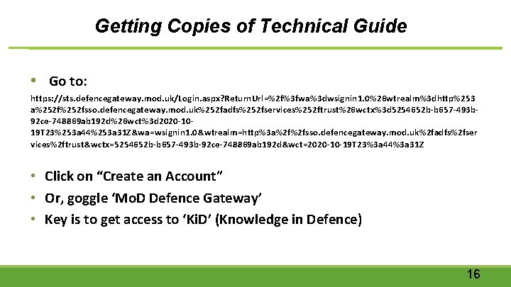 Getting Copies of Technical Guide • Go to: https: //sts. defencegateway. mod. uk/Login. aspx?