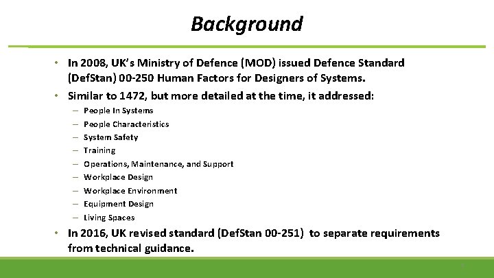 Background • In 2008, UK’s Ministry of Defence (MOD) issued Defence Standard (Def. Stan)