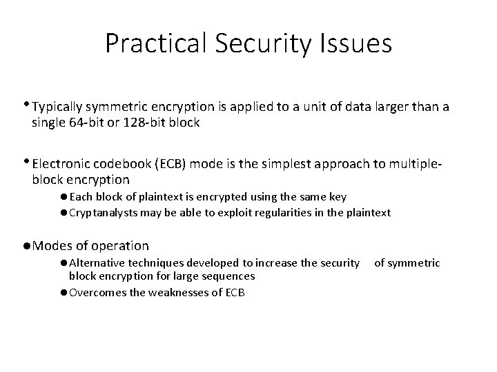 Practical Security Issues • Typically symmetric encryption is applied to a unit of data