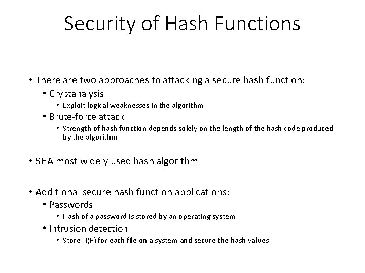 Security of Hash Functions • There are two approaches to attacking a secure hash