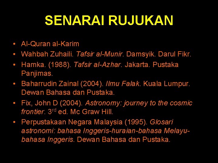 SENARAI RUJUKAN • Al-Quran al-Karim • Wahbah Zuhaili. Tafsir al-Munir. Damsyik. Darul Fikr. • SENARAI RUJUKAN • Al-Quran al-Karim • Wahbah Zuhaili. Tafsir al-Munir. Damsyik. Darul Fikr. •