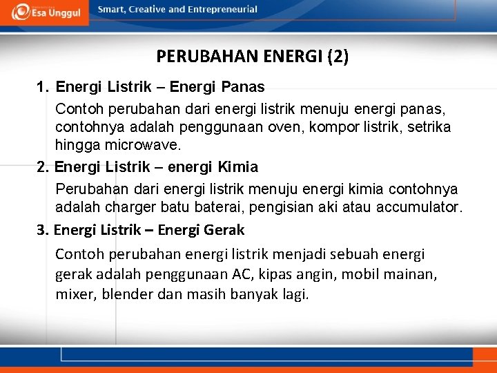 PERUBAHAN ENERGI (2) 1. Energi Listrik – Energi Panas Contoh perubahan dari energi listrik PERUBAHAN ENERGI (2) 1. Energi Listrik – Energi Panas Contoh perubahan dari energi listrik