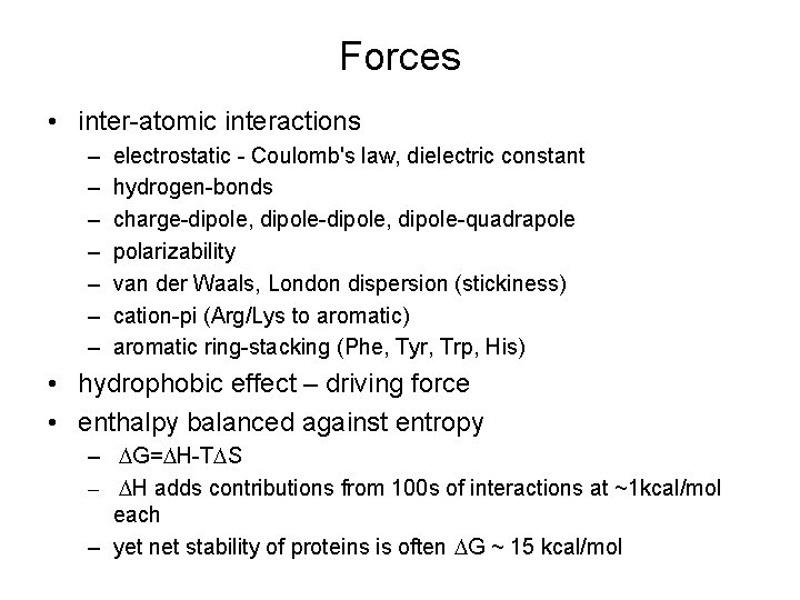 Forces • inter-atomic interactions – – – – electrostatic - Coulomb's law, dielectric constant