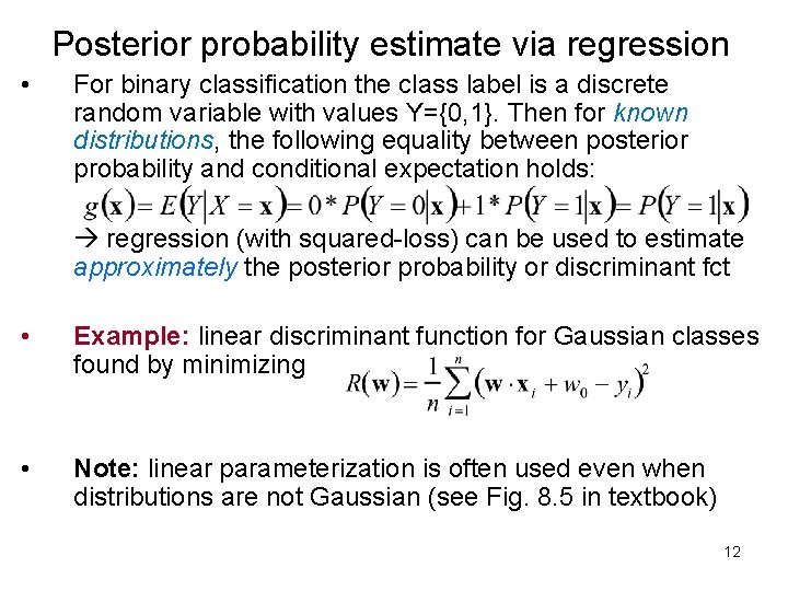 Posterior probability estimate via regression • For binary classification the class label is a Posterior probability estimate via regression • For binary classification the class label is a