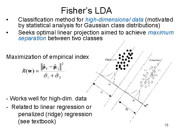 Fisher’s LDA • • Classification method for high-dimensional data (motivated by statistical analysis for Fisher’s LDA • • Classification method for high-dimensional data (motivated by statistical analysis for