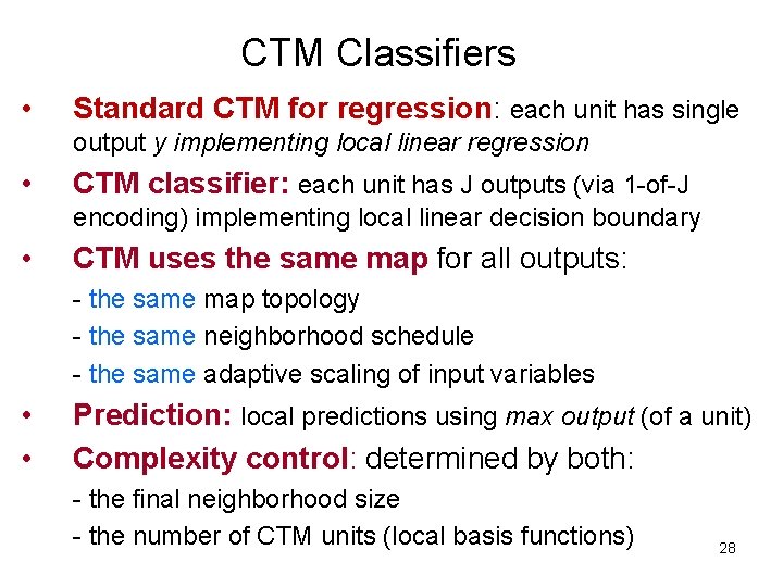 CTM Classifiers • Standard CTM for regression: each unit has single output y implementing CTM Classifiers • Standard CTM for regression: each unit has single output y implementing