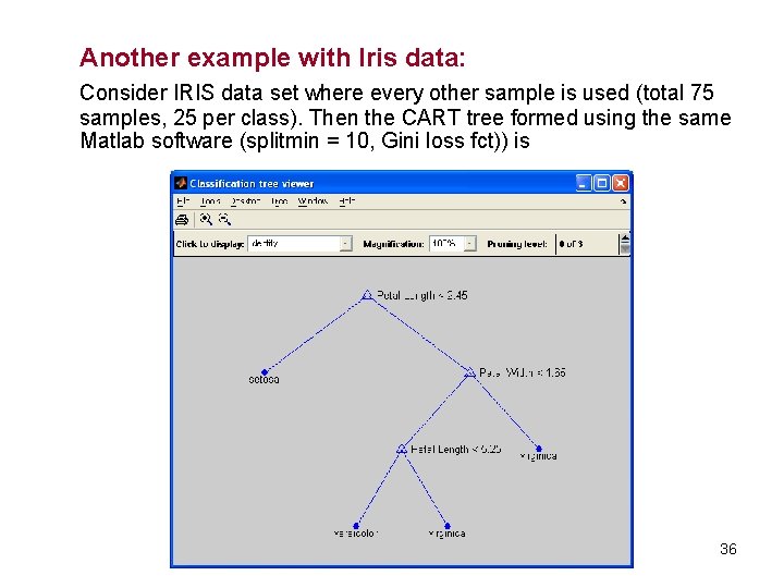 Another example with Iris data: Consider IRIS data set where every other sample is Another example with Iris data: Consider IRIS data set where every other sample is