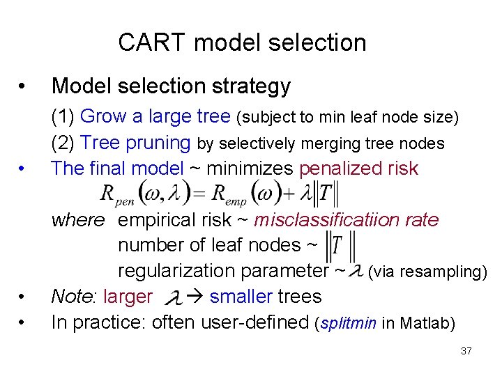 CART model selection • Model selection strategy • (1) Grow a large tree (subject CART model selection • Model selection strategy • (1) Grow a large tree (subject