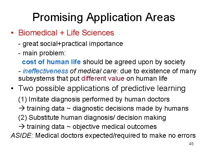 Promising Application Areas • Biomedical + Life Sciences - great social+practical importance - main Promising Application Areas • Biomedical + Life Sciences - great social+practical importance - main