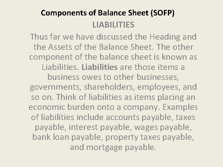 Components of Balance Sheet (SOFP) LIABILITIES Thus far we have discussed the Heading and Components of Balance Sheet (SOFP) LIABILITIES Thus far we have discussed the Heading and