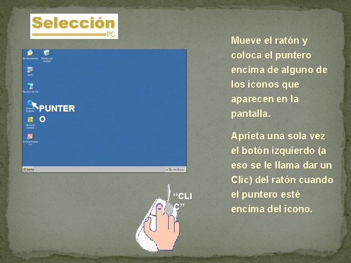 Mueve el ratón y coloca el puntero encima de alguno de los iconos que