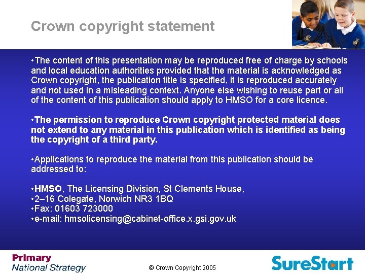 Crown copyright statement • The content of this presentation may be reproduced free of