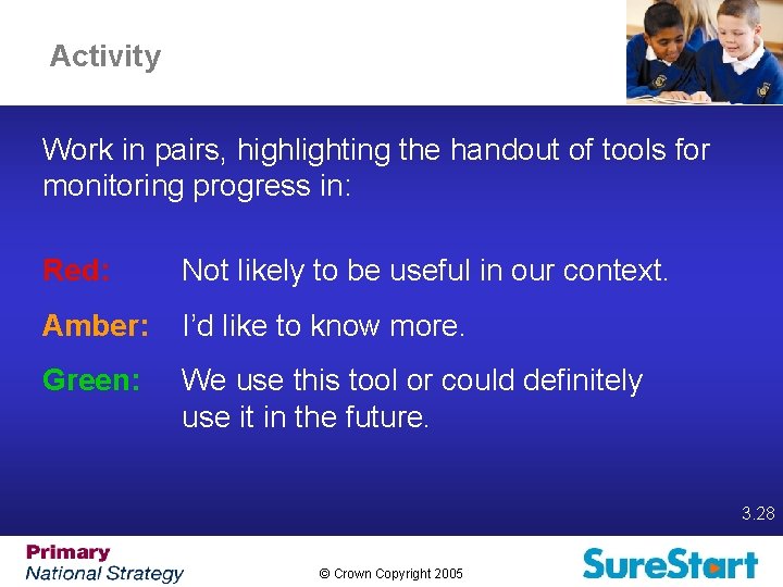 Activity Work in pairs, highlighting the handout of tools for monitoring progress in: Red: