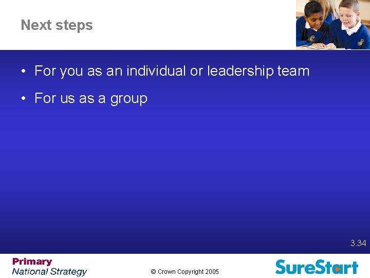 Next steps • For you as an individual or leadership team • For us