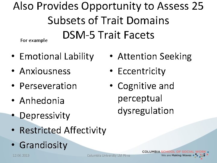 Also Provides Opportunity to Assess 25 Subsets of Trait Domains DSM-5 Trait Facets For