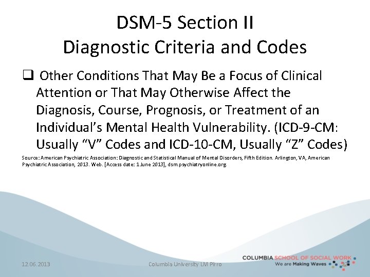 DSM-5 Section II Diagnostic Criteria and Codes q Other Conditions That May Be a