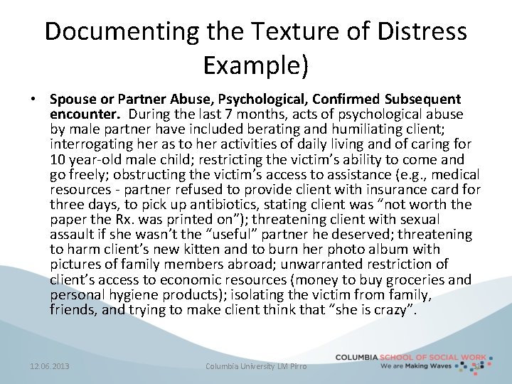 Documenting the Texture of Distress Example) • Spouse or Partner Abuse, Psychological, Confirmed Subsequent