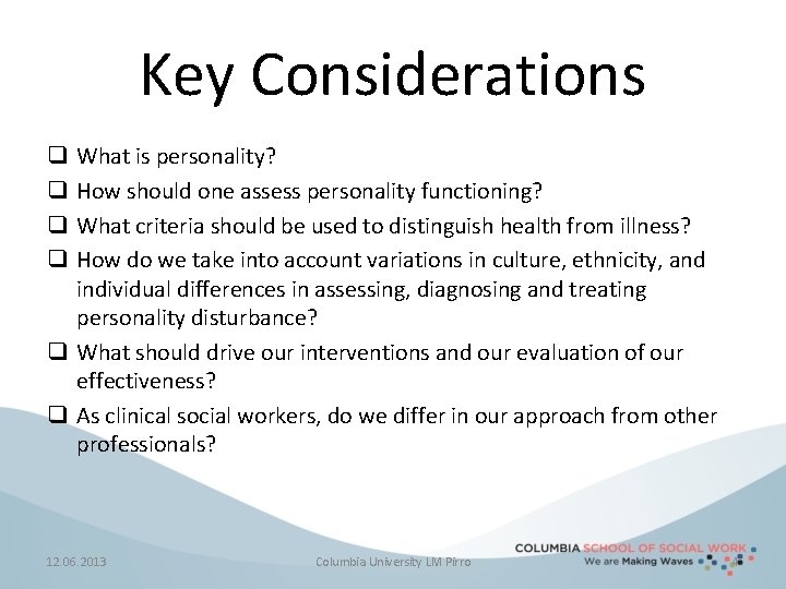 Key Considerations What is personality? How should one assess personality functioning? What criteria should