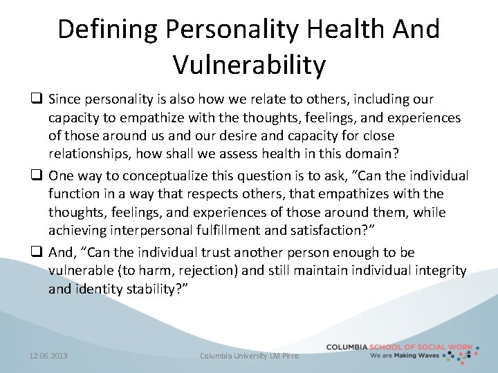 Defining Personality Health And Vulnerability q Since personality is also how we relate to