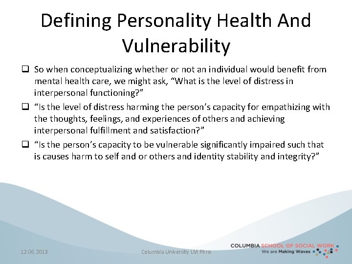 Defining Personality Health And Vulnerability q So when conceptualizing whether or not an individual