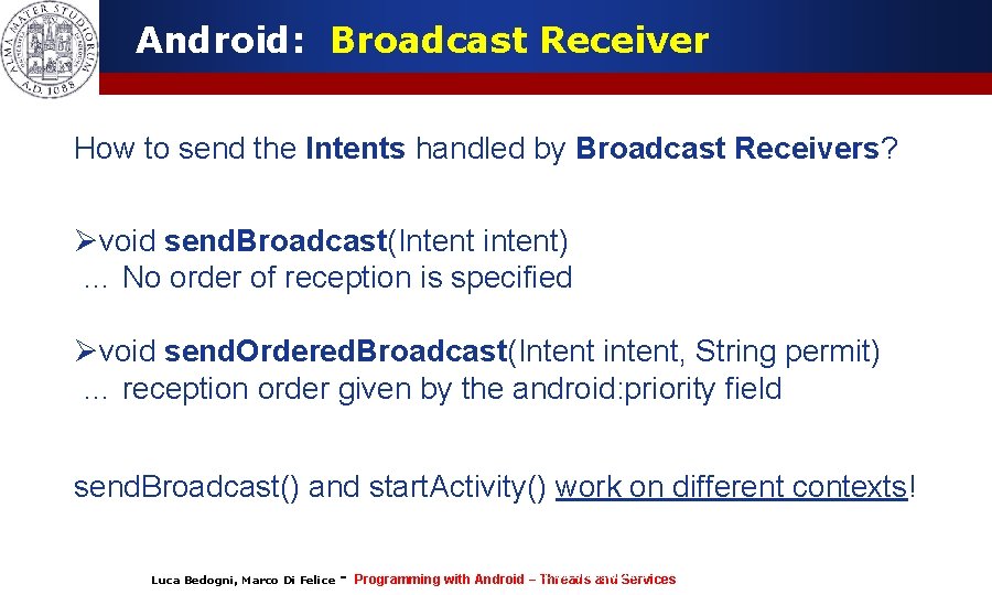 Android: Broadcast Receiver How to send the Intents handled by Broadcast Receivers? Øvoid send.