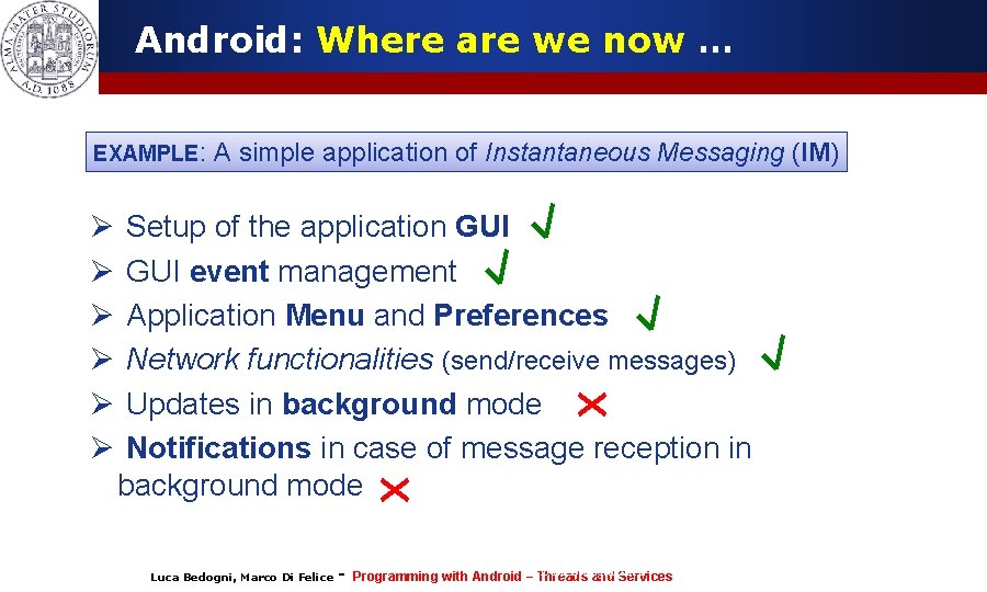 Android: Where are we now … EXAMPLE: Ø Ø Ø A simple application of