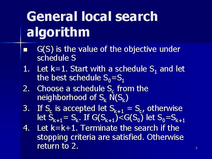 General local search algorithm n 1. 2. 3. 4. G(S) is the value of