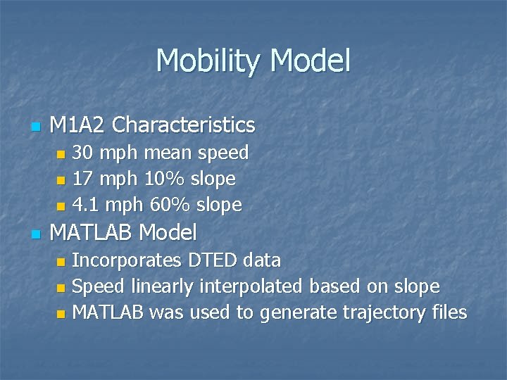 Mobility Model n M 1 A 2 Characteristics 30 mph mean speed n 17